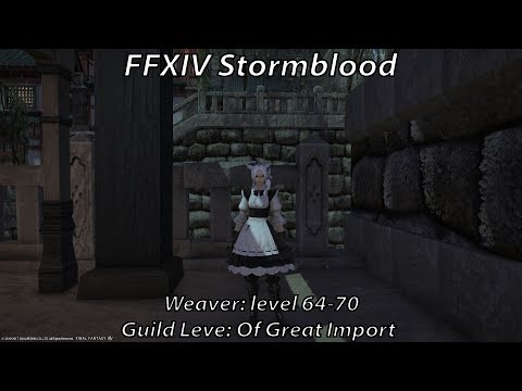 FFXIV Stormblood: Weaver level 64-70 (Of Great Import)
