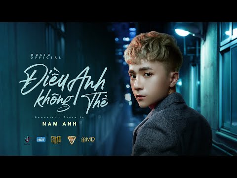 Điều anh không thể - Nam Anh