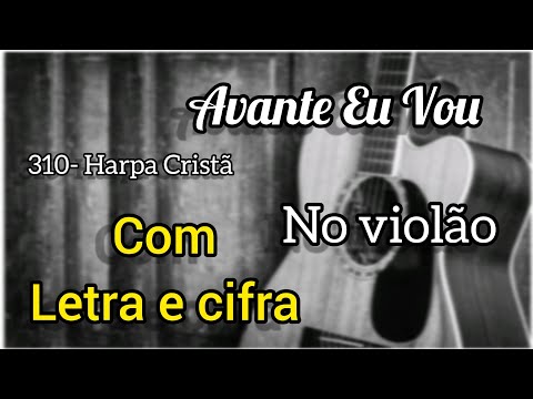 Avante Eu Vou - Harpa Cristã
