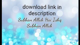 Ishq Subhan Allah Full Title Song Lyrics  Kabir Za