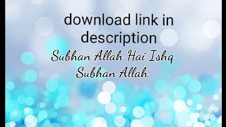 Download lagu Ishq Subhan Allah Full Title Song Lyrics  Kabir Zara Full Song   Zee Tv mp3
