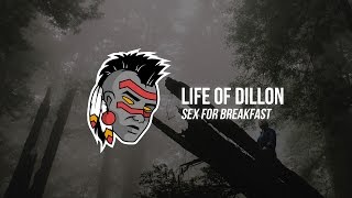 Life of Dillon - Sex for Breakfast (Ben Maxwell &amp; Sloves Remix)