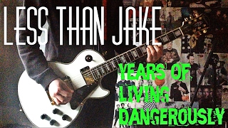 Less Than Jake - Years Of Living Dangerously Guitar Cover