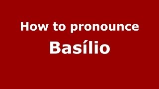 How to pronounce Basílio