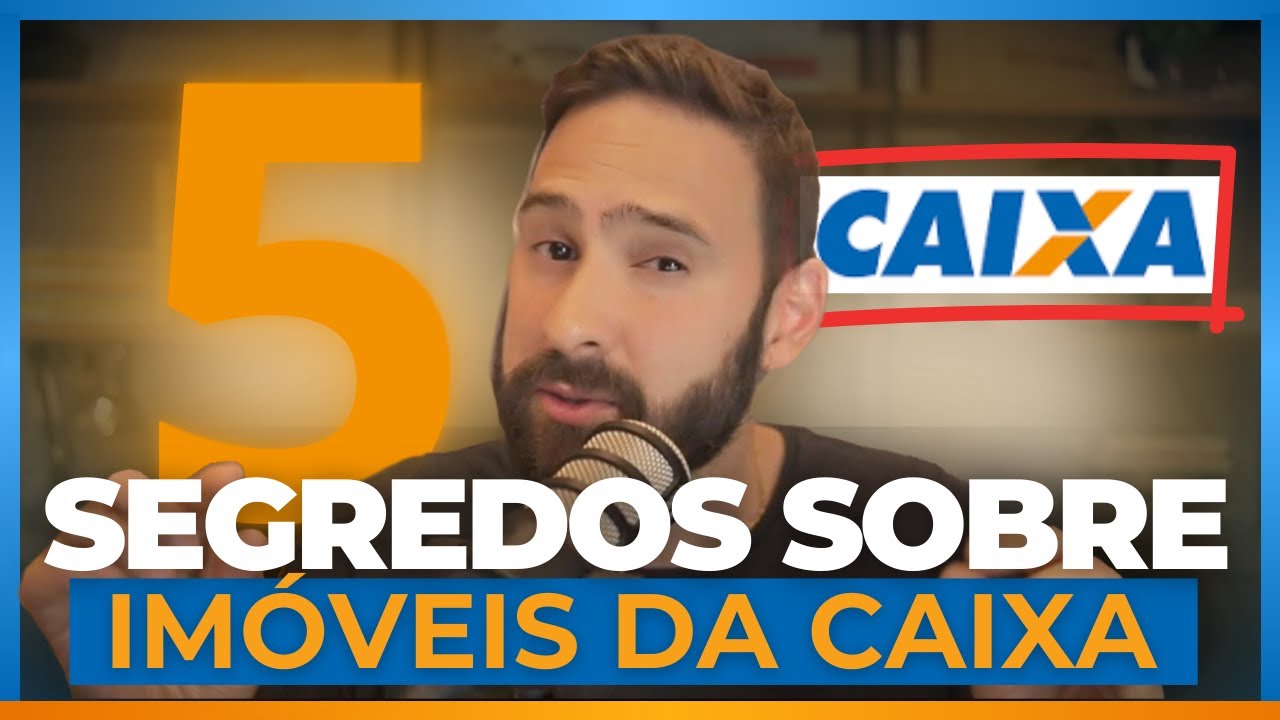 5 SEGREDOS SOBRE OS IMÓVEIS DA CAIXA