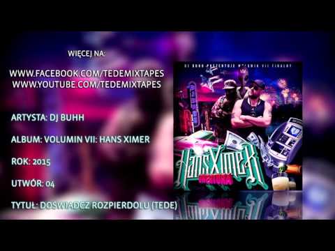 04. DJ Buhh - Doświadcz Rozpierdolu (Tede)