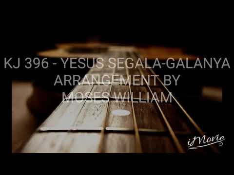KJ 396 YESUS SEGALA-GALA NYA cover by MOSES WILLIAM