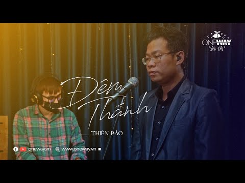Đêm Thánh - Thiên Bảo | Oneway Worship | Thánh Ca Tin Lành