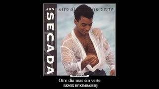 Jon Secada  - Otro día mas sin verte  - House Mix by KIMBASDJ
