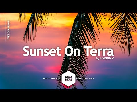 Background Music Happy No Copyright [Sunset On Terra - HYBRID V] Vlog Music Royalty Free Download