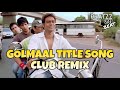GOLMAAL OO PART 1 TITLE CLUB REMIX PRATZZONBEAT