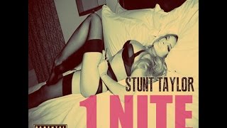 Stunt Taylor - 1Nite