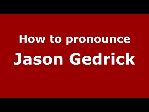 How to pronounce Jason Gedrick (American English/US)  - PronounceNames.com