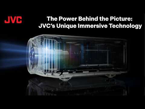 The Power Behind the Picture: JVC's Unique Immersive Technology
