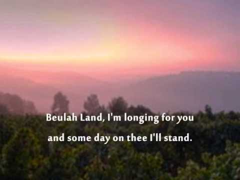 Beulah Land  with Lyrics