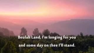 Beulah Land  with Lyrics