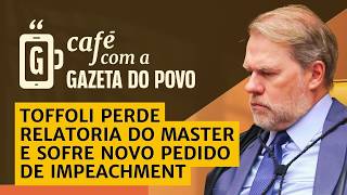 SEM SAÍDA: Pressionado, Toffoli deixa Caso Master e oposição pede impeachment / CAFÉ COM A GAZETA