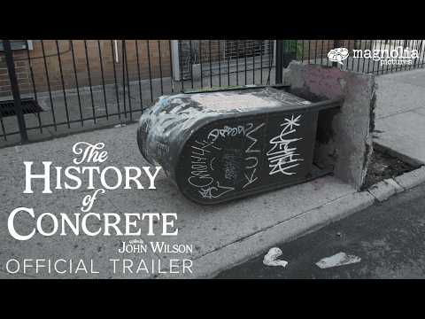 The History of Concrete - Official Trailer | Directed by John Wilson | In Theaters September 18