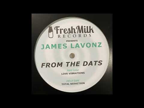 James Lavonz - Love Vibrations (From The Dats)