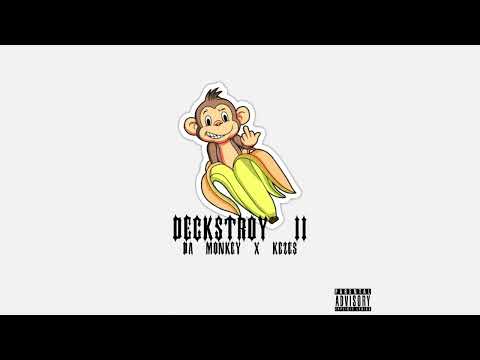 Da Monkey ft. Kezes - Deckstroy 2 (O.G Version)