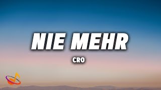 CRO - NIE MEHR [Lyrics]