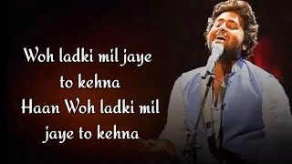 Arijit Singh: Woh Ladki (Lyrics) | AndhaDhun | Arijit Singh