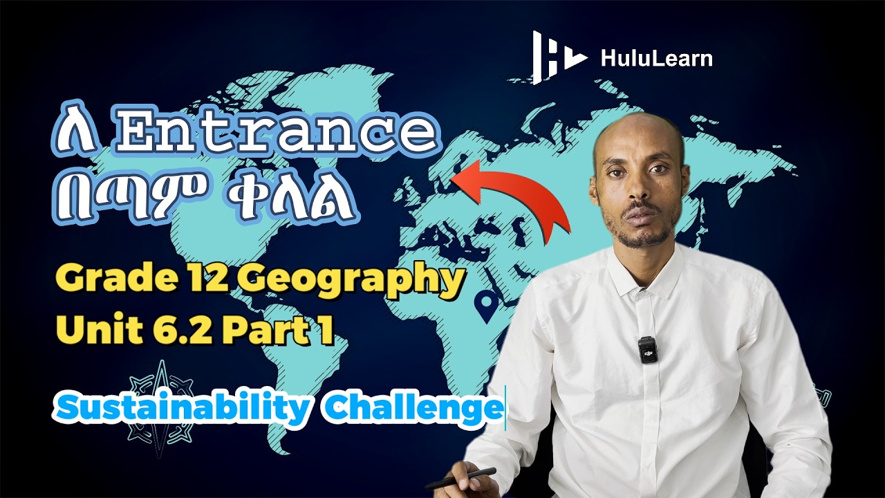 Grade 12 Geography: Unit 6 | 6.2 Part 1 | Sustainability Challenge