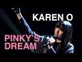 Karen O performs Pinky's Dream in LA 2015 