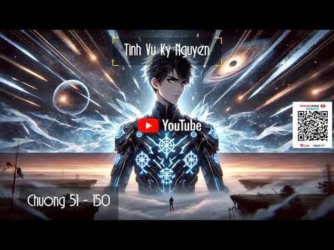 [Tinh Vũ Kỷ Nguyên] Chương 51-150