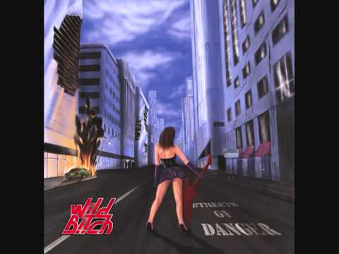 Wild Bitch - 06.Streets Of Danger