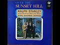 Ralph Stanley And The Clinch Mountain Boys Over The Sunset Hill