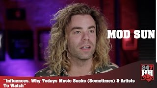 Mod Sun - Influence, Why Today's Music Sucks (Sometimes) &amp; Artist To Watch