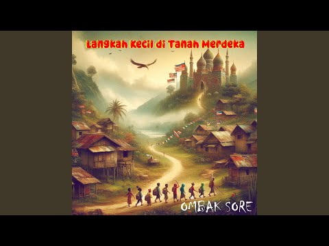 Langkah Kecil di Tanah Merdeka