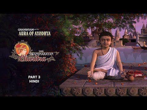 SSC3 - Hindi - Ghanshyam and the Aura of Ayodhya: Shri Swaminarayan Charitra - Pt 3