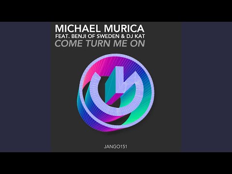 Come Turn Me On feat. Benji Of Sweden, DJ Kat