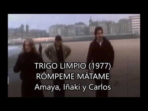 TRIGO LIMPIO - RÓMPEME MÁTAME (1977)
