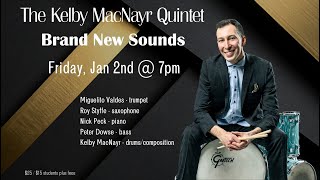 Kelby MacNayr Quintet presents Brand New Sounds - Jan. 2, 2026