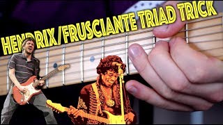 The Hendrix/Frusciante Triad Trick