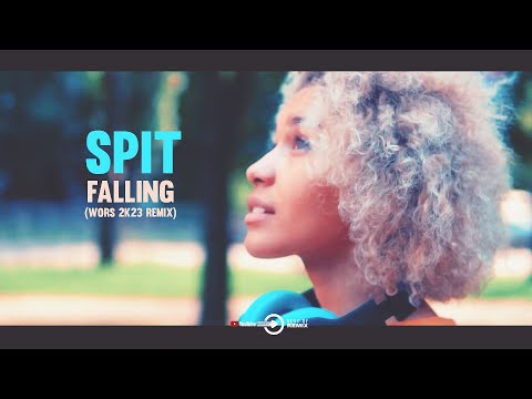Spit - falling (Wors 2k23 Rmx)