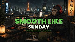Smooth Like Sunday | 90s Boom Bap for Days When Nothing Is Rushed 🌿