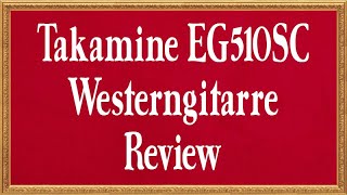 Video thumbnail for Takamine EG510SC Westerngitarre - Review by musik butik