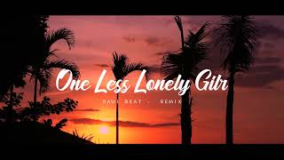 Download lagu DJ SLOW !!! Rawi Beat - One Less Lonely Girl - ( Slow Remix ) mp3