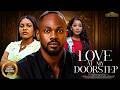 Love At My Door Step DANIEL ETIM SERIAN MARTINS SANDRA OKUNZUWA 2026 Nigerian Nollywood Movies
