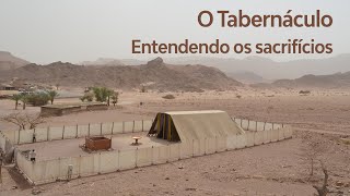 O Tabernáculo - Entendendo os sacrifícios