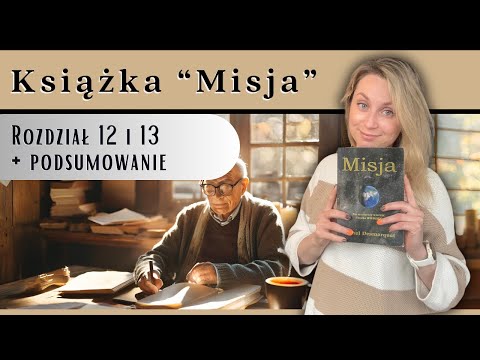 Książka "MISJA" 📖 rozdział 12 i 13 - streszczenie, analiza treści i moje przemyślenia