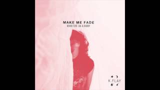 K.Flay - Make Me Fade Remix (feat. Sol &amp; Buddy)