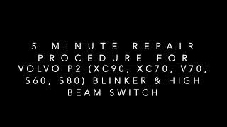 Volvo Blinker Switch repair procedure for P2 Volvo, XC90 XC70 S60 S80 V50 V70 S40 C70