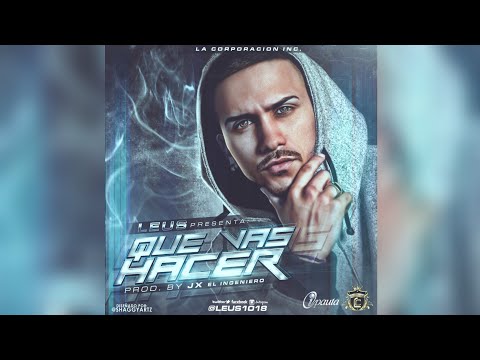 Leus - Que Vas Hacer (Prod. By JX El Ingeniero)