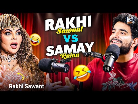 Rakhi Sawant EXPOSES Bollywood Ft. Samay Raina | Bold Scenes, Salman Khan, Farah Khan | Podcast