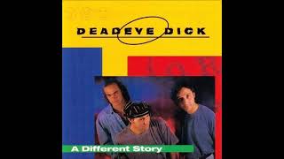 Deadeye Dick - A Different Story (Full Album)